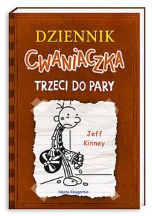 Dziennik cwaniaczka. Trzeci do pary - Jeff Kinney