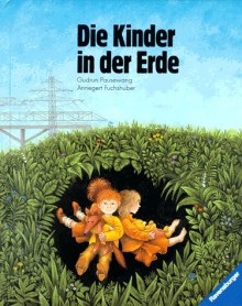 Die Kinder in der Erde - Gudrun Pausewang, Annegert Fuchshuber