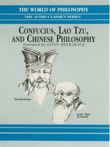 Confucius, Lao Tzu, and Chinese Philosophy - Crispin Sartwell, Lynn Redgrave