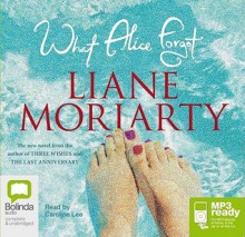 What Alice Forgot - Liane Moriarty,Caroline Lee