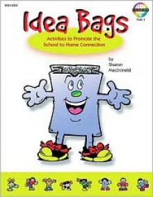 Idea Bags: Activities to Promote the School to Home Connection - Sharon Macdonald