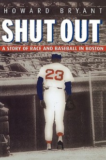 Shut Out: A Story of Race and Baseball in Boston - Howard Bryant