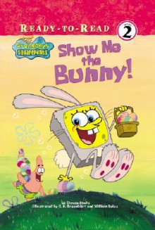 Show Me the Bunny! - Steven Banks, C.H. Greenblatt, William Reiss