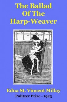 The Ballad Of The Harp-Weaver - Edna St. Vincent Millay