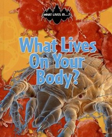 What Lives on Your Body? - John Woodward