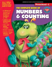 The Complete Book of Numbers & Counting, Grades Preschool - 1 - American Education Publishing, Vincent Douglas, American Education Publishing