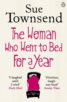 The Woman Who Went to Bed for a Year - Sue Townsend