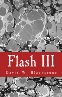 Flash III - David W. Blackstone