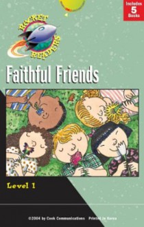 Faithful Friends: Saved by God/God Made Faces/That Hurt!/Watch Me Go/You're Going to Get it (Gemmen, Heather. Rocket Readers. Faithful Friends.) - Heather Gemmen, Mary McNeil