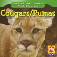 Cougars/ Puma (Animals That Live in the Mountains/Animales De Las Monta¤as (Second Edition)) - JoAnn Early Macken