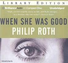 When She Was Good - Philip Roth, Tanya Eby