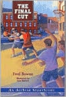 The Final Cut - Fred Bowen
