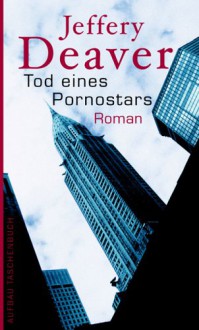 Tod eines Pornostars - Jeffery Deaver, Gerold Hens