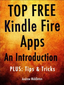 Top Free Kindle Fire Apps: An Introduction, Plus Tips & Tricks - The App Bible