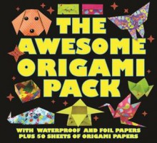 The Awesome Origami Pack: With 50 Sheets of Origami Paper - Nick Robinson