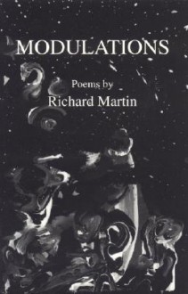 Modulations: Poems - Richard Martin