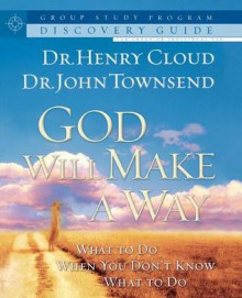 God Will Make a Way: Workbook - Henry Cloud, John Townsend