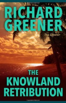 The Knowland Retribution (The Locator Series) - Richard Greener