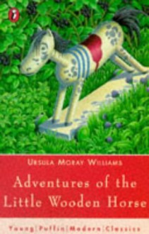 Adventures of the Little Wooden Horse - Ursula Moray Williams