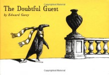 The Doubtful Guest - Edward Gorey