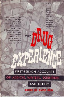 The Drug Experience. First-person Accounts Of Addicts, Writers, Scientists And Others. - David (editor). Ebin