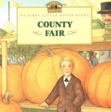 County Fair (My First Little House) - Laura Ingalls Wilder