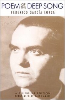 Poem of the Deep Song - Federico García Lorca, Ralph Angel