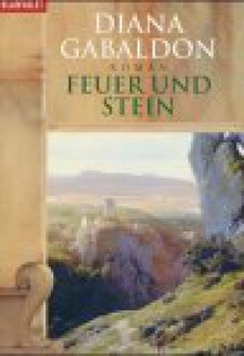 Feuer Und Stein - Diana Gabaldon