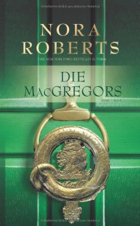 Die MacGregors (Band 1-5) - Patrick Hansen, Christiane Schmidt, Nora Roberts, Ursel von der Heiden