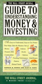 The Wall Street Journal Guide to Understanding Money and Investing - Kenneth M. Morris, Alan M. Siegel