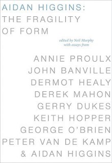 Aidan Higgins: The Fragility of Form - Neil Murphy