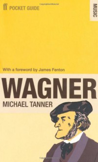 The Faber Pocket Guide To Wagner - Michael Tanner