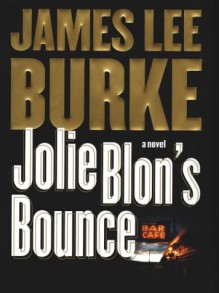 Jolie Blon's Bounce (Dave Robicheaux, #12) - James Lee Burke