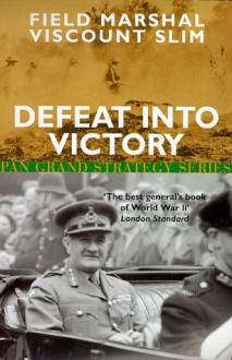 Defeat Into Victory (Pan Grand Strategy Series) - William Slim