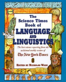 The Science Times Book of Language and Linguistics - Nicholas Wade