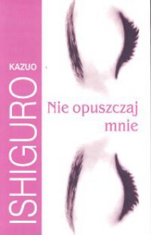 Never Let Me Go - Kazuo Ishiguro