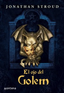 El ojo del golem (Bartimaeus Trilogy, #2) - Jonathan Stroud