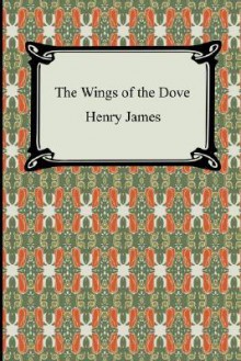 The Wings of the Dove - Henry James