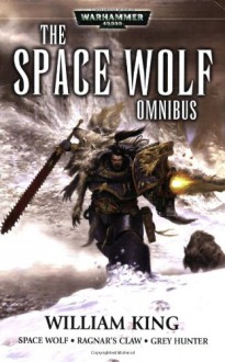 Space Wolf: The First Omnibus - William King