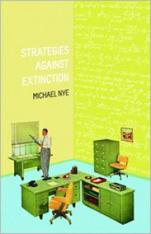 Strategies Against Extinction - Michael Nye