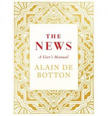 The News: A User's Manual - Alain de Botton