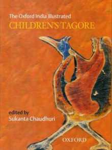 The Oxford India Illustrated Children's Tagore - Sukanta Chaudhuri