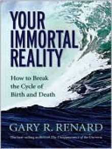 Your Immortal Reality - Gary R. Renard