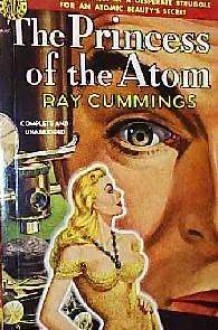 The Princess and the Atom - Ray Cummings