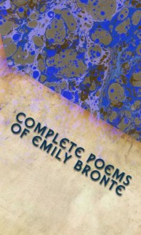 The Complete Poems of Emily Bronte - Emily Brontë