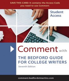 Comment for the Bedford Guide for College Writers - X.J. Kennedy, Dorothy M. Kennedy, Sylvia A. Holladay