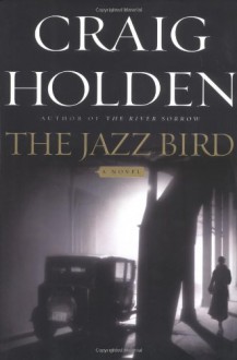 The Jazz Bird - Craig Holden