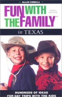 Fun with the Family: Texas, 2nd Edition - Allan C. Kimball