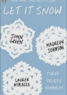 Let it Snow - Lauren Myracle, Maureen Johnson, John Green