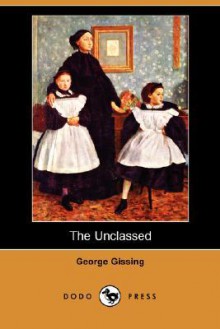 The Unclassed - George R. Gissing